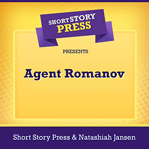 Cover of Short Story Press Presents Agent Romanov