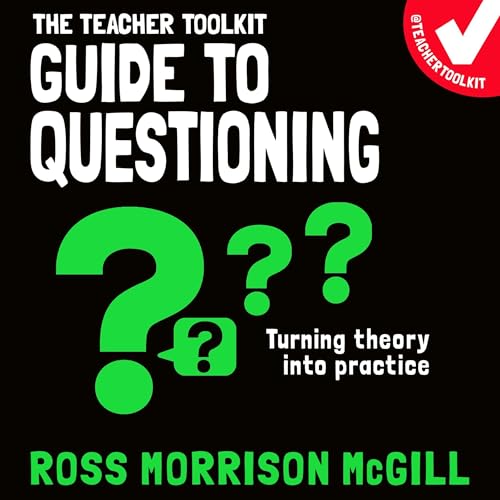 Cover of The Teacher Toolkit Guide to Questioning