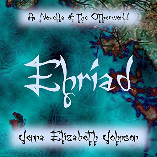 Cover of Ehriad - A Novella of the Otherworld