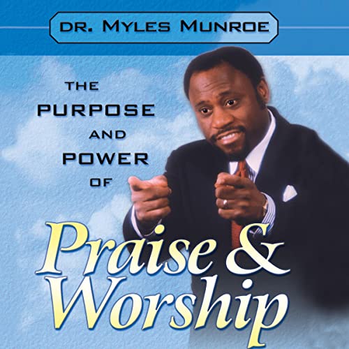 Cover of The Purpose and Power of Praise and Worship