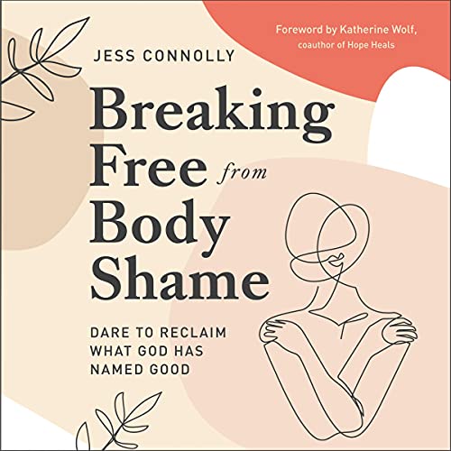 Cover of Breaking Free from Body Shame