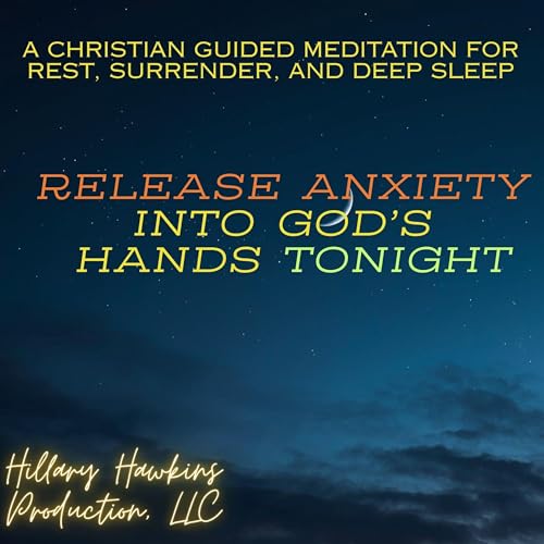 Cover of Release Anxiety into God’s Hands Tonight