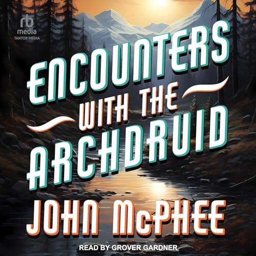 Cover of Encounters with the Archdruid