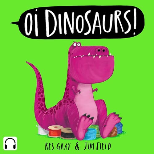 Cover of Oi Dinosaurs! Audiobook