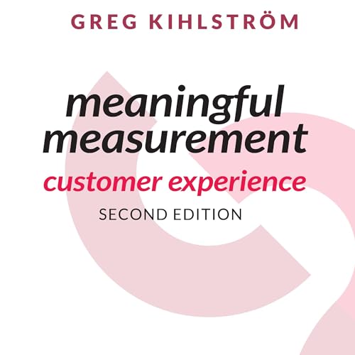 Cover of Meaningful Measurement of the Customer Experience, 2nd Edition