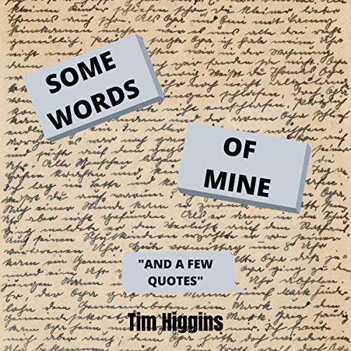 Cover of Some Words of Mine “and a Few Quotes"