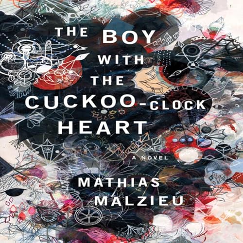 Cover of The Boy with the Cuckoo-Clock Heart