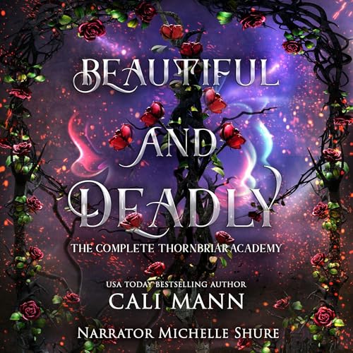 Cover of Beautiful and Deadly: The Complete Thornbriar Academy