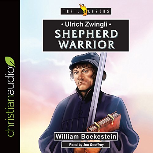 Cover of Ulrich Zwingli: Shepherd Warrior