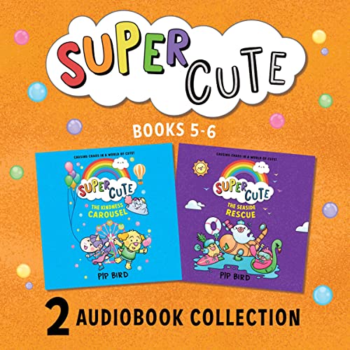 Cover of SUPER CUTE: THE KINDNESS CAROUSEL AND SEASIDE RESCUE audio bundle