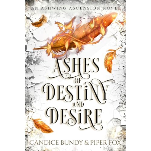 Cover of Ashes of Destiny and Desire