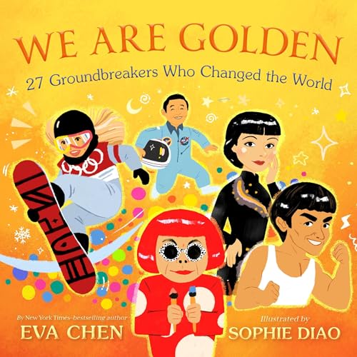 Cover of We Are Golden: 27 Groundbreakers Who Changed the World
