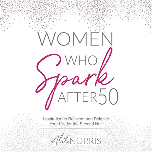 Cover of Women Who Spark After 50