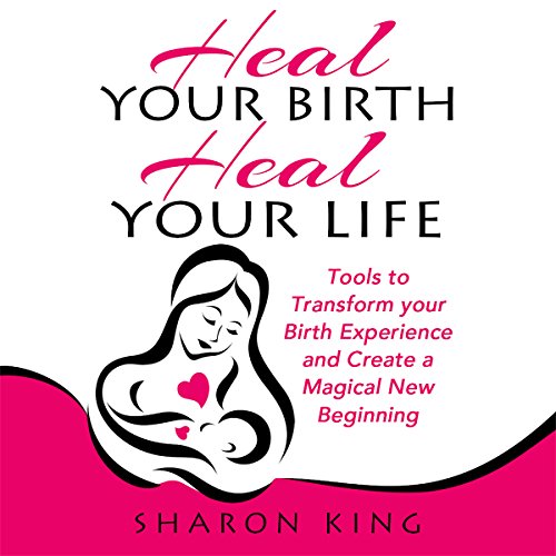 Cover of Heal Your Birth, Heal Your Life