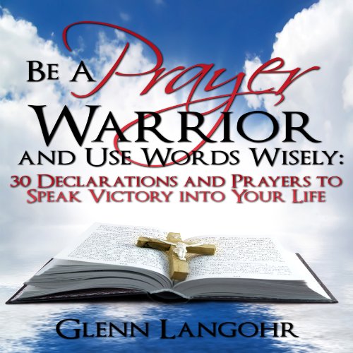 Cover of Be a Prayer Warrior and Use Words Wisely