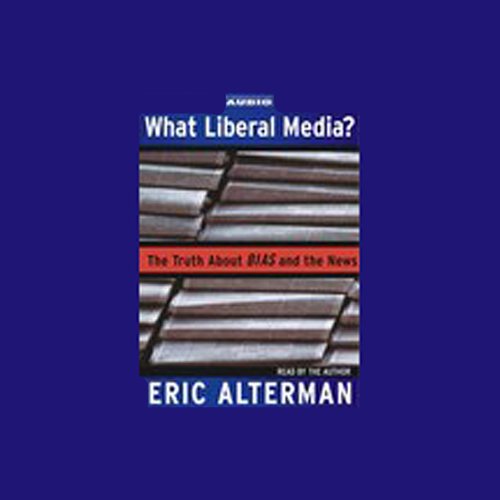 Cover of What Liberal Media?