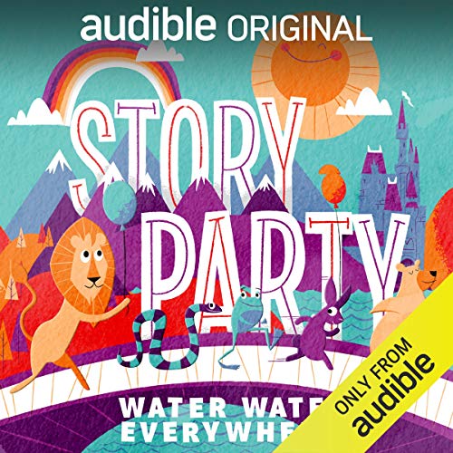 Cover of Story Party: Water Water Everywhere!