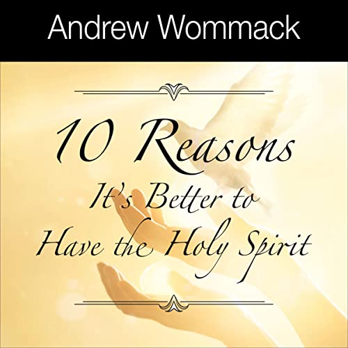 Cover of 10 Reasons It's Better to Have the Holy Spirit