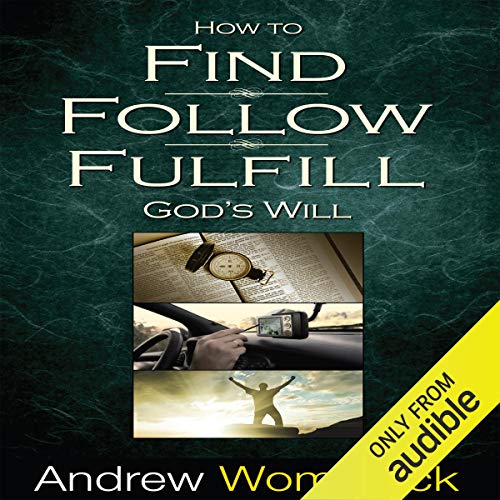 Cover of How to Find, Follow, Fulfill God's Will