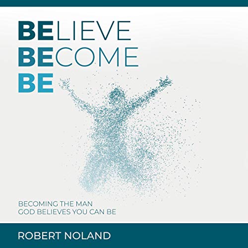 Cover of Believe, Become, Be