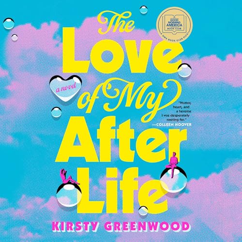 Cover of The Love of My Afterlife: A GMA Book Club Pick