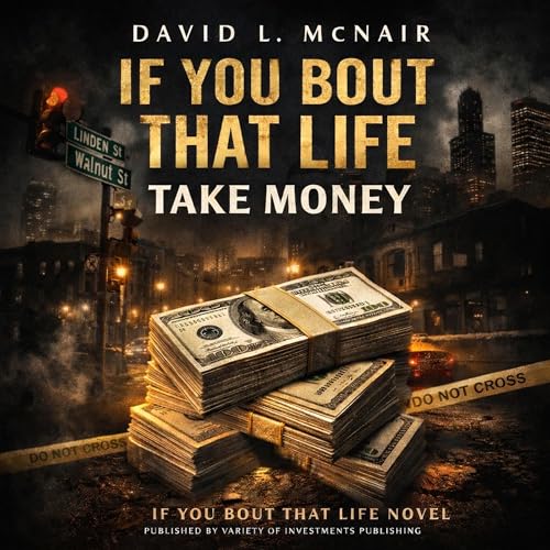 Cover of If You 'Bout That Life!: Take Money