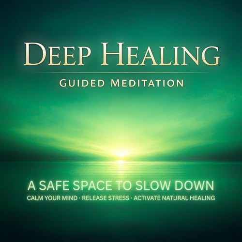 Cover of Deep Healing – A Safe Space to Slow Down – Guided Meditation