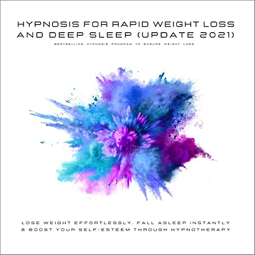 Cover of Hypnosis for Rapid Weight Loss and Deep Sleep. Update 2021 - Bestselling Hypnosis Program To Ensure Weight Loss