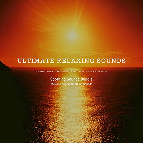 Cover of Ultimate Relaxing Sounds for Meditation, Stress Relief, Study, Yoga, Focus & Deep Sleep