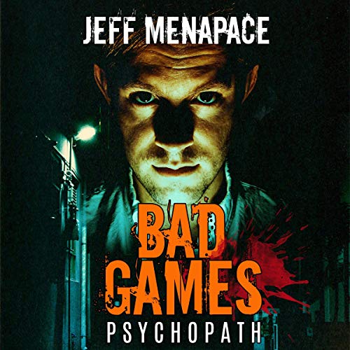 Cover of Bad Games: Psychopath