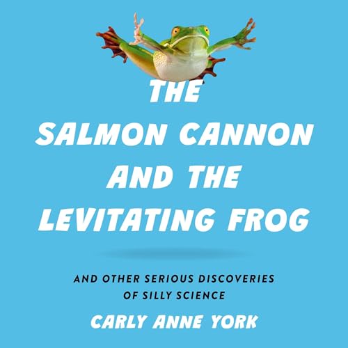 Cover of The Salmon Cannon and the Levitating Frog