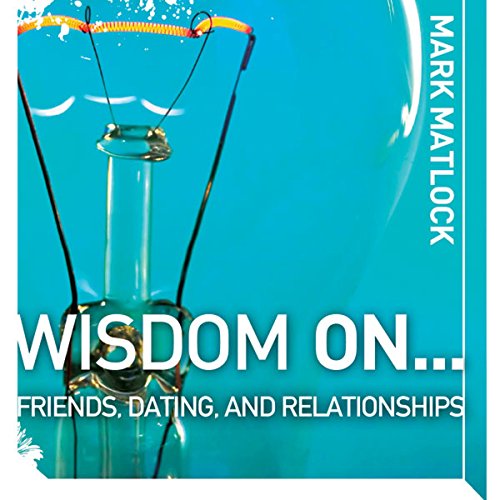 Cover of Wisdom On … Friends, Dating, and Relationships