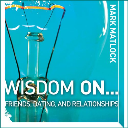 Cover of Wisdom On … Friends, Dating, and Relationships