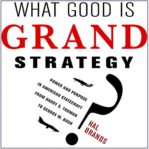 Cover of What Good Is Grand Strategy?
