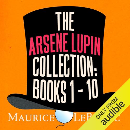 Cover of The Arsène Lupin Collection: Books 1 - 10