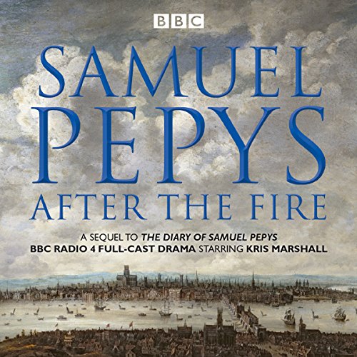 Cover of The Diary of Samuel Pepys: Pepys - After the Fire