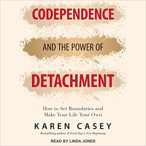 Cover of Codependence and the Power of Detachment