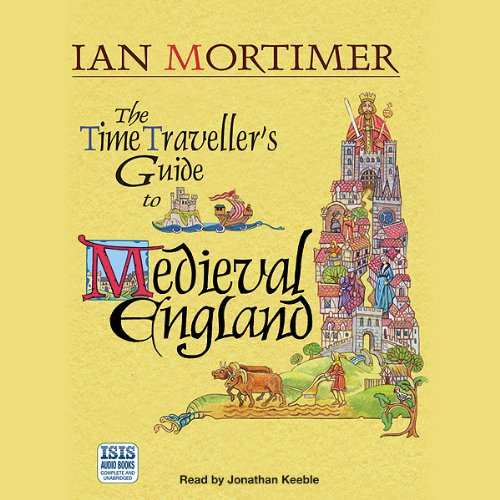 Cover of The Time Traveller's Guide to Medieval England