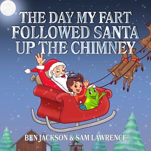 Cover of The Day My Fart Followed Santa up the Chimney