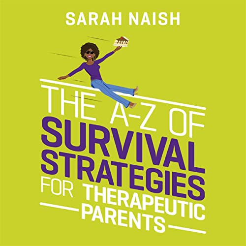 Cover of The A-Z of Survival Strategies for Therapeutic Parents
