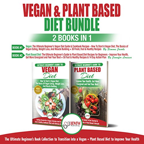 Cover of Vegan & Plant Based Diet - 2 Books in 1 Bundle