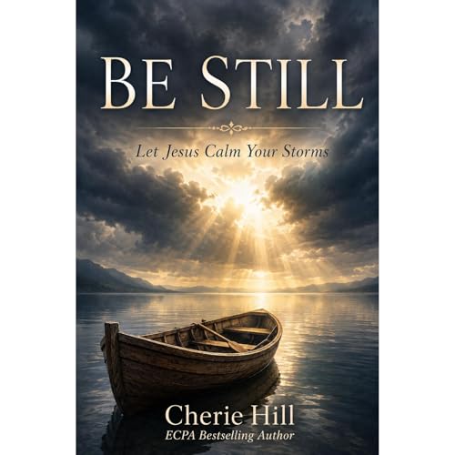 Cover of BE STILL (Let Jesus Calm Your Storms)