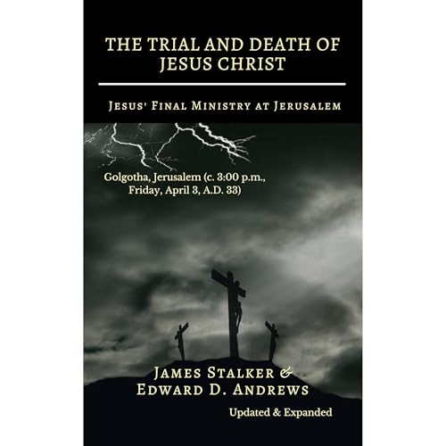 Cover of THE TRIAL AND DEATH OF JESUS CHRIST [Annotated]