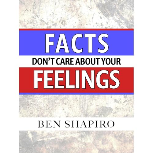 Cover of Facts Don’t Care about Your Feelings