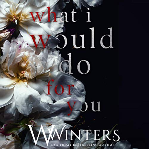 Cover of What I Would Do for You