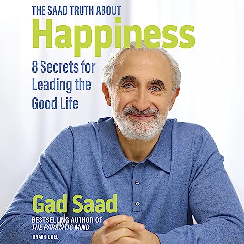 Cover of The Saad Truth About Happiness