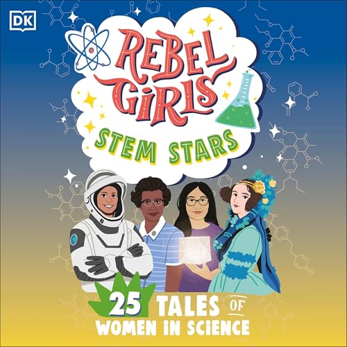 Cover of Rebel Girls STEM Stars: 25 Tales of Women in Science