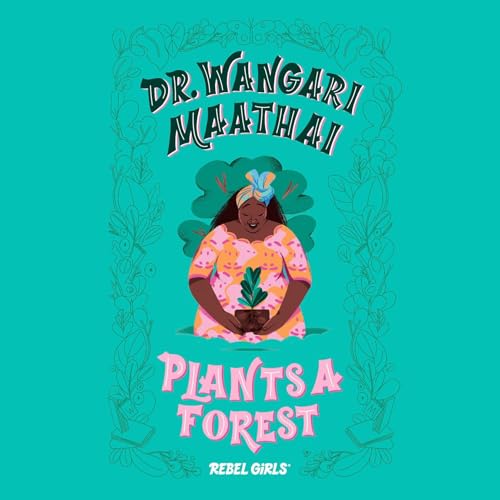 Cover of Dr. Wangari Maathai Plants a Forest