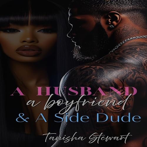 Cover of A Husband, a Boyfriend, & a Side Dude