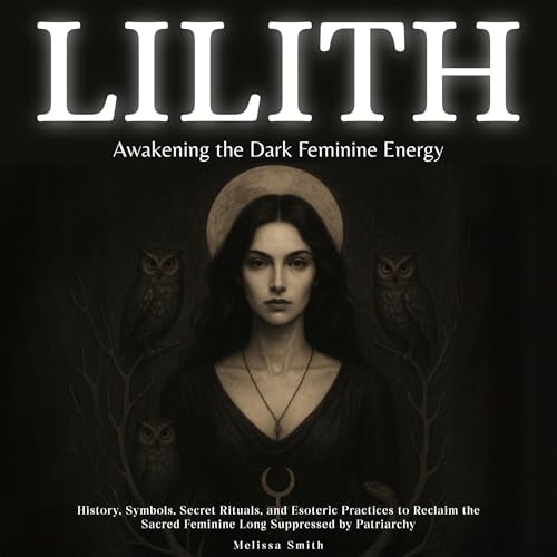 Cover of Lilith - Awakening The Dark Feminine Energy